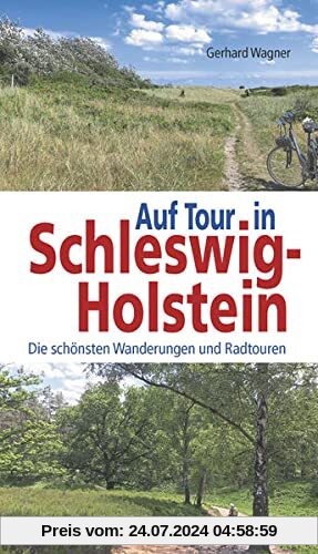 Auf Tour in Schleswig-Holstein: Die schönsten Wanderungen und Radtouren