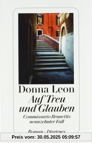 Auf Treu und Glauben: Commissario Brunettis neunzehnter Fall Auf Treu und Glauben: Commissario Brunettis neunzehnter Fall
