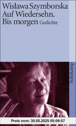 Auf Wiedersehn. Bis morgen: Gedichte (suhrkamp taschenbuch)