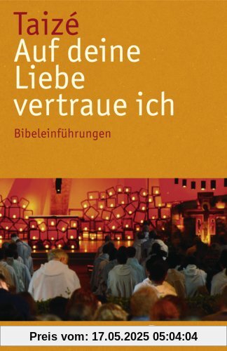 Auf deine Liebe vertraue ich: Bibeleinführungen