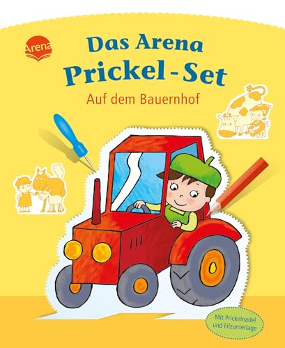 Auf dem Bauernhof: Das Arena Prickel-Set. Mit Filzmatte und Prickelnadel Aufstellfiguren ausstanzen ab 4 Jahren von Arena Verlag GmbH