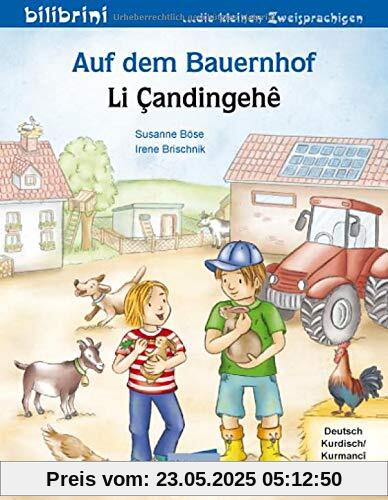 Auf dem Bauernhof: Kinderbuch Deutsch-Kurdisch/Kurmancî Auf dem Bauernhof: Kinderbuch Deutsch-Kurdisch/Kurmancî