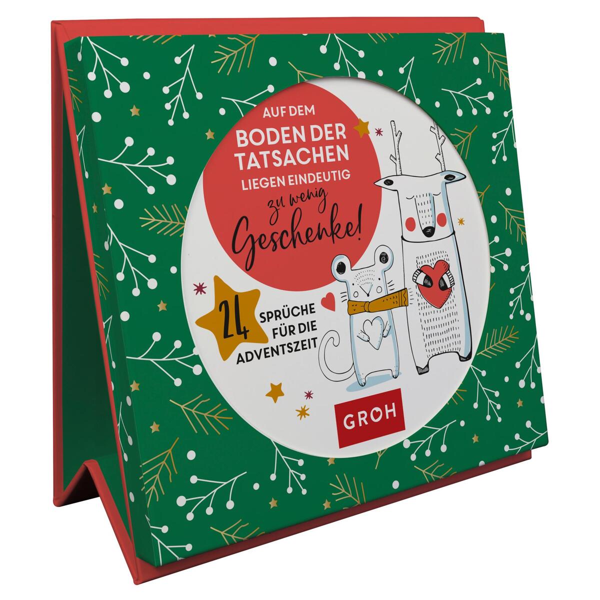 Auf dem Boden der Tatsachen liegen eindeutig zu wenig Geschenke! 24 Sprüche für ... Auf dem Boden der Tatsachen liegen eindeutig zu wenig Geschenke! 24 Sprüche für ... von Groh Verlag