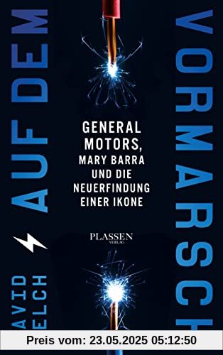 Auf dem Vormarsch: General Motors, Mary Barra und die Neuerfindung einer Ikone
