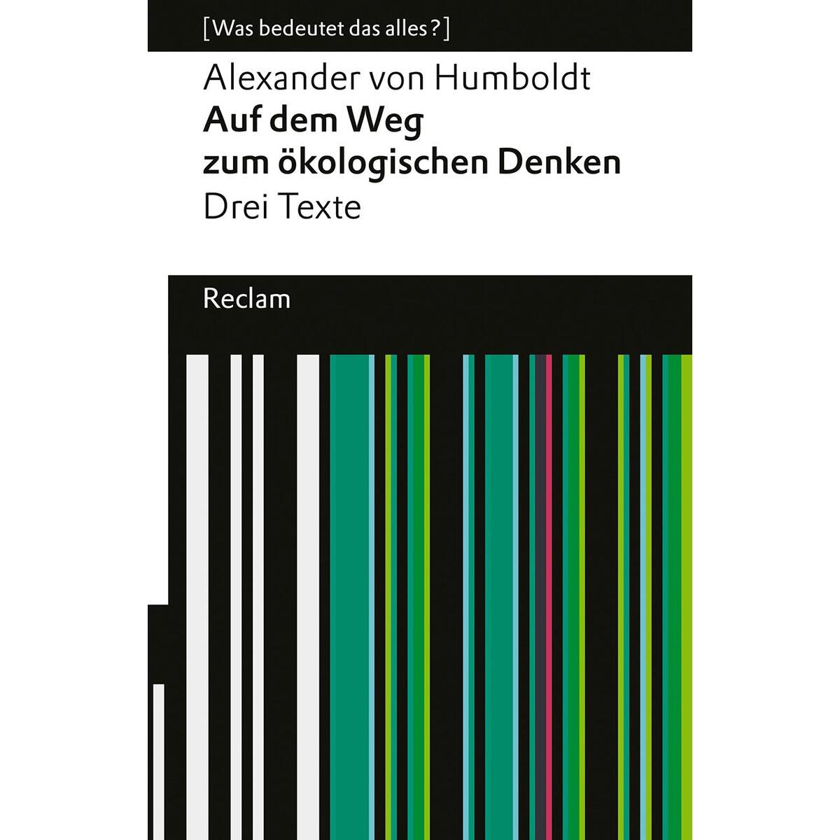 Auf dem Weg zum ökologischen Denken. Drei Texte. [Was bedeutet das alles?] von Reclam Philipp Jun.