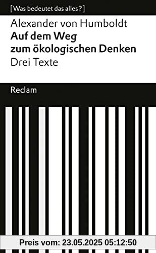 Auf dem Weg zum ökologischen Denken: Drei Texte. [Was bedeutet das alles?] (Reclams Universal-Bibliothek)