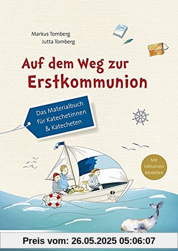 Auf dem Weg zur Erstkommunion: Das Materialbuch für Katechetinnen und Katecheten
