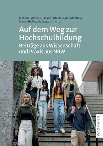 Auf dem Weg zur Hochschulbildung: Beiträge aus Wissenschaft und Praxis aus NRW Auf dem Weg zur Hochschulbildung: Beiträge aus Wissenschaft und Praxis aus NRW von Waxmann