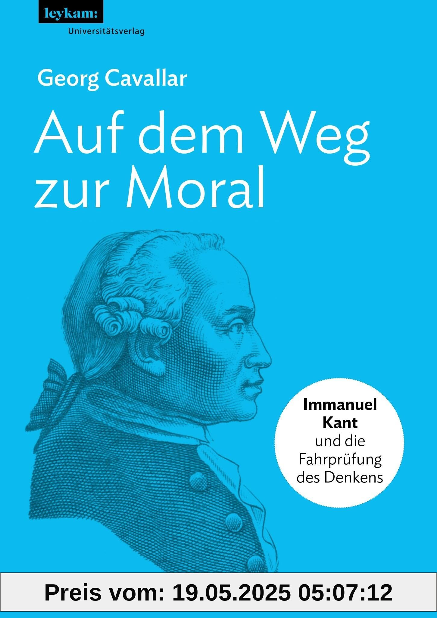 Auf dem Weg zur Moral: Immanuel Kant und die Fahrprüfung des Denkens