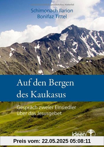 Auf den Bergen des Kaukasus. Gespräch zweier Einsiedler über das Jesusgebet