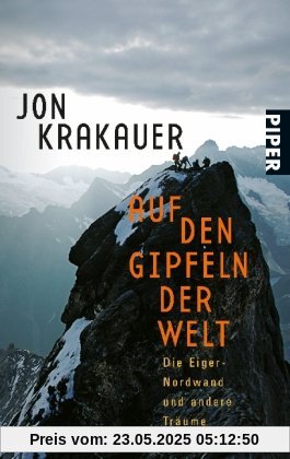 Auf den Gipfeln der Welt: Die Eiger-Nordwand und andere Träume