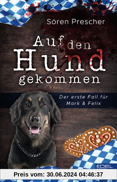 Auf den Hund gekommen: Der erste Fall für Mark & Felix