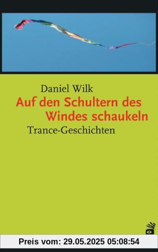 Auf den Schultern des Windes schaukeln: Trance-Geschichten