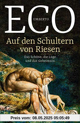Auf den Schultern von Riesen: Das Schöne, die Lüge und das Geheimnis Auf den Schultern von Riesen: Das Schöne, die Lüge und das Geheimnis