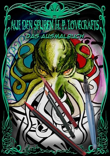 Auf den Spuren H. P. Lovecrafts: Das Ausmalbuch