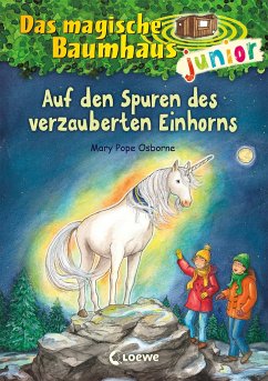 Auf den Spuren des verzauberten Einhorns / Das magische Baumhaus junior Bd.33 von Loewe / Loewe Verlag