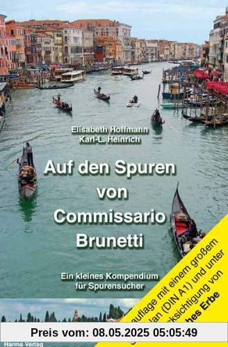 Auf den Spuren von Commissario Brunetti: Ein kleines Kompendium für Spurensucher Auf den Spuren von Commissario Brunetti: Ein kleines Kompendium für Spurensucher