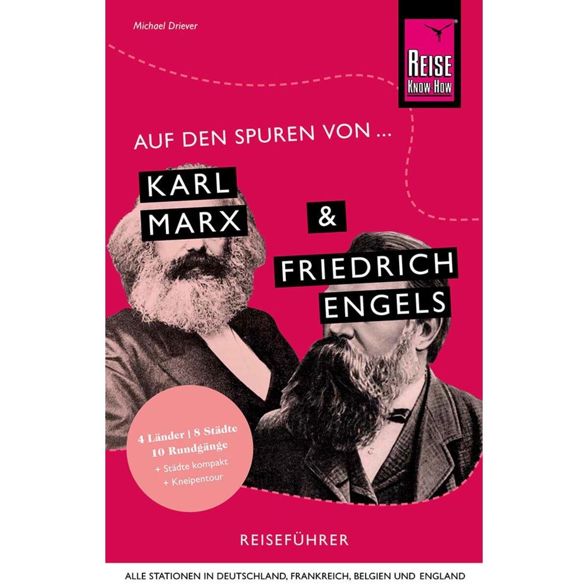 Auf den Spuren von Karl Marx und Friedrich Engels (Alle Stationen in Deutschland... Auf den Spuren von Karl Marx und Friedrich Engels (Alle Stationen in Deutschland... von Reise Know-How Rump GmbH