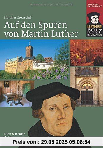 Auf den Spuren von Martin Luther Auf den Spuren von Martin Luther