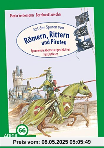 Auf den Spuren von Römern, Rittern und Piraten: Spannende Abenteuergeschichten für Erstleser. Limitierte Jubiläumsausgabe Auf den Spuren von Römern, Rittern und Piraten: Spannende Abenteuergeschichten für Erstleser. Limitierte Jubiläumsausgabe