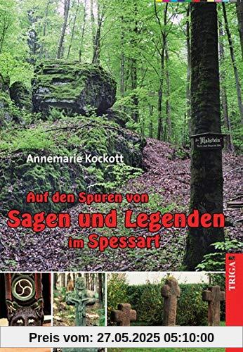 Auf den Spuren von Sagen und Legenden im Spessart (edition spessart)
