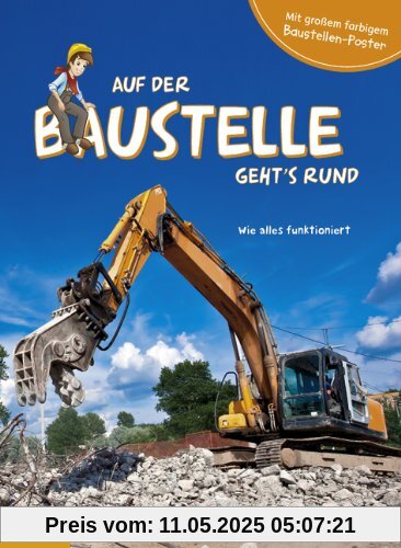 Auf der Baustelle geht's rund: Wie alles funktioniert Auf der Baustelle geht's rund: Wie alles funktioniert