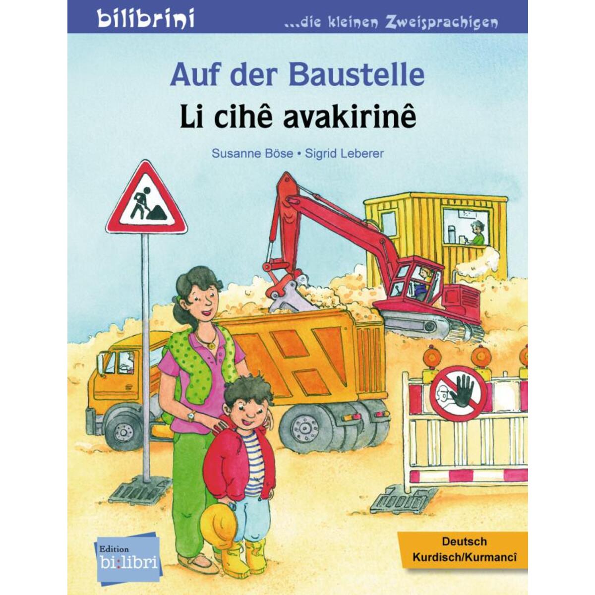 Auf der Baustelle. Deutsch-Kurdisch/Kurmancî Auf der Baustelle. Deutsch-Kurdisch/Kurmancî von Hueber Verlag GmbH