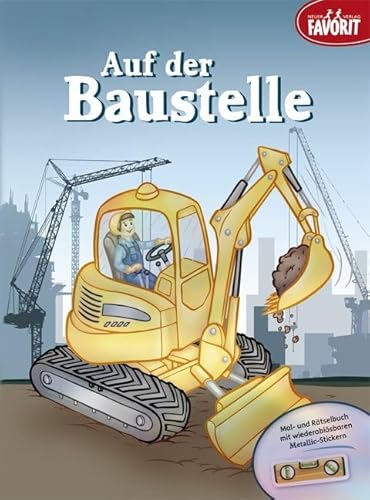 Auf der Baustelle: Malbuch mit leicht löslichen Metallic-Stickern