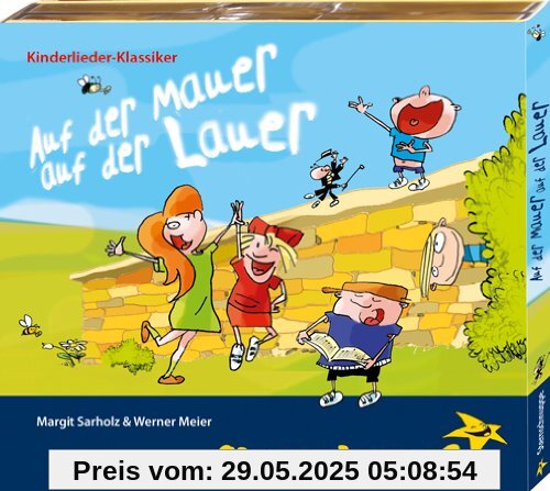 Auf der Mauer, auf der Lauer: Kinderlieder-Klassiker, frisch, keck und quicklebendig Auf der Mauer, auf der Lauer: Kinderlieder-Klassiker, frisch, keck und quicklebendig