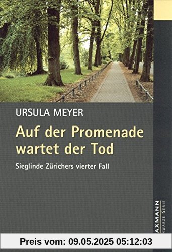 Auf der Promenade wartet der Tod: Sieglinde Zürichers vierter Fall (Waxmann Schwarze Serie)