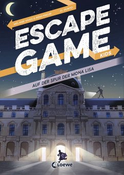 Auf der Spur der Mona Lisa / Escape Game Kids Bd.6 von Loewe / Loewe Verlag