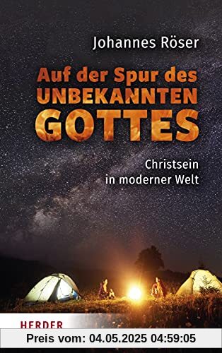 Auf der Spur des unbekannten Gottes: Christsein in moderner Welt