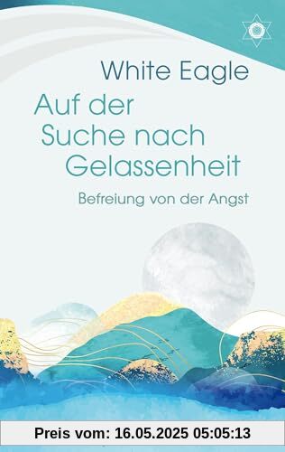 Auf der Suche nach Gelassenheit – Befreiung von der Angst