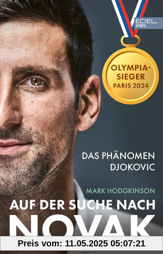 Auf der Suche nach Novak: Das Phänomen Djokovic - Die große Biografie zum erfolgreichsten Tennisspieler der Welt