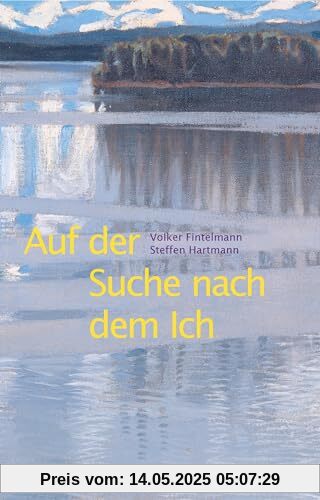 Auf der Suche nach dem Ich: Beiträge zu einer Ichologie