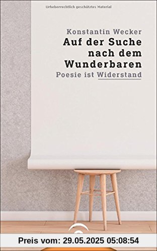 Auf der Suche nach dem Wunderbaren: Poesie ist Widerstand