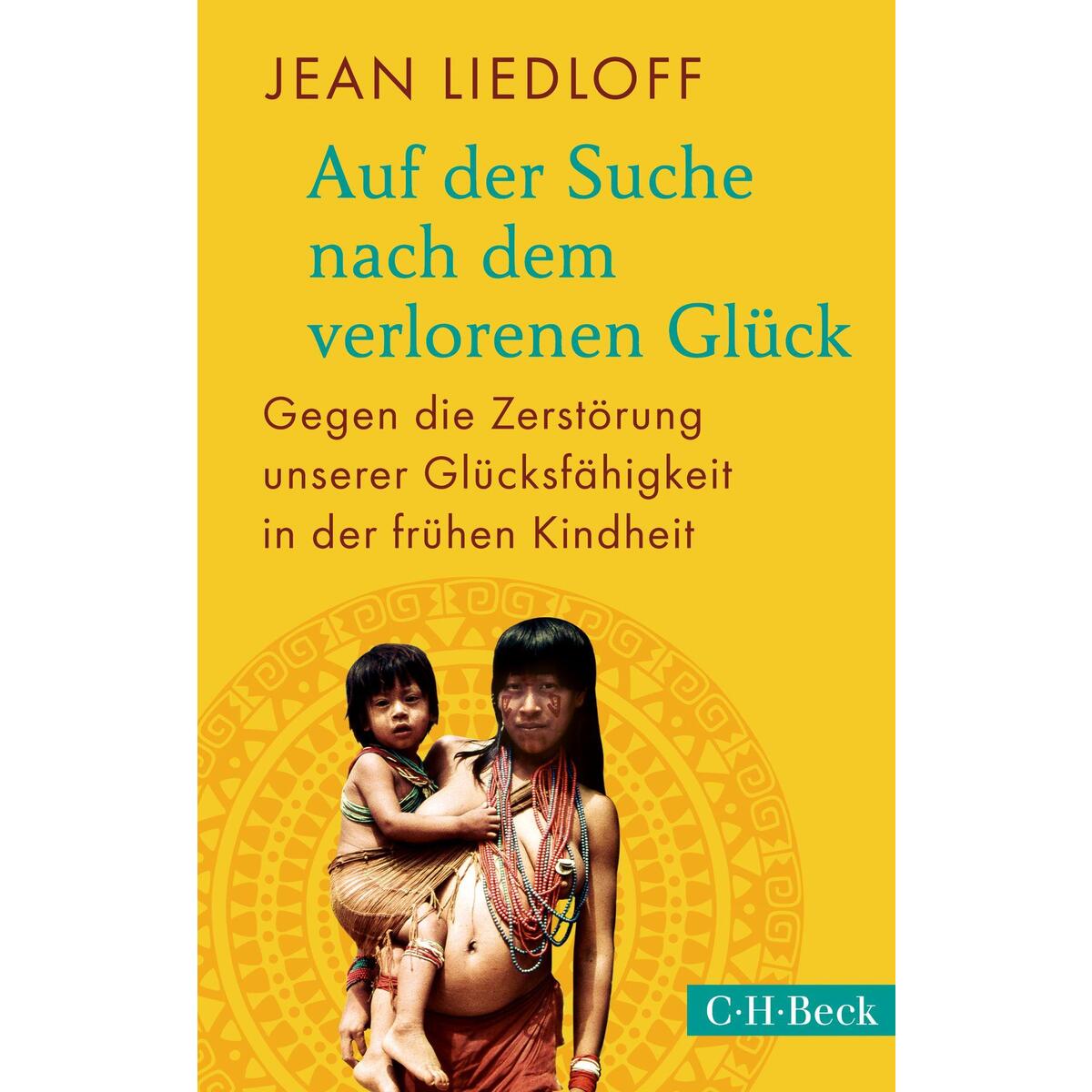 Auf der Suche nach dem verlorenen Glück Auf der Suche nach dem verlorenen Glück von C.H. Beck