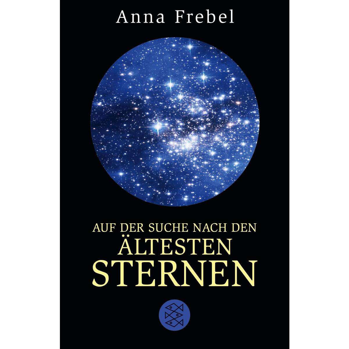 Auf der Suche nach den ältesten Sternen von S. Fischer Verlag