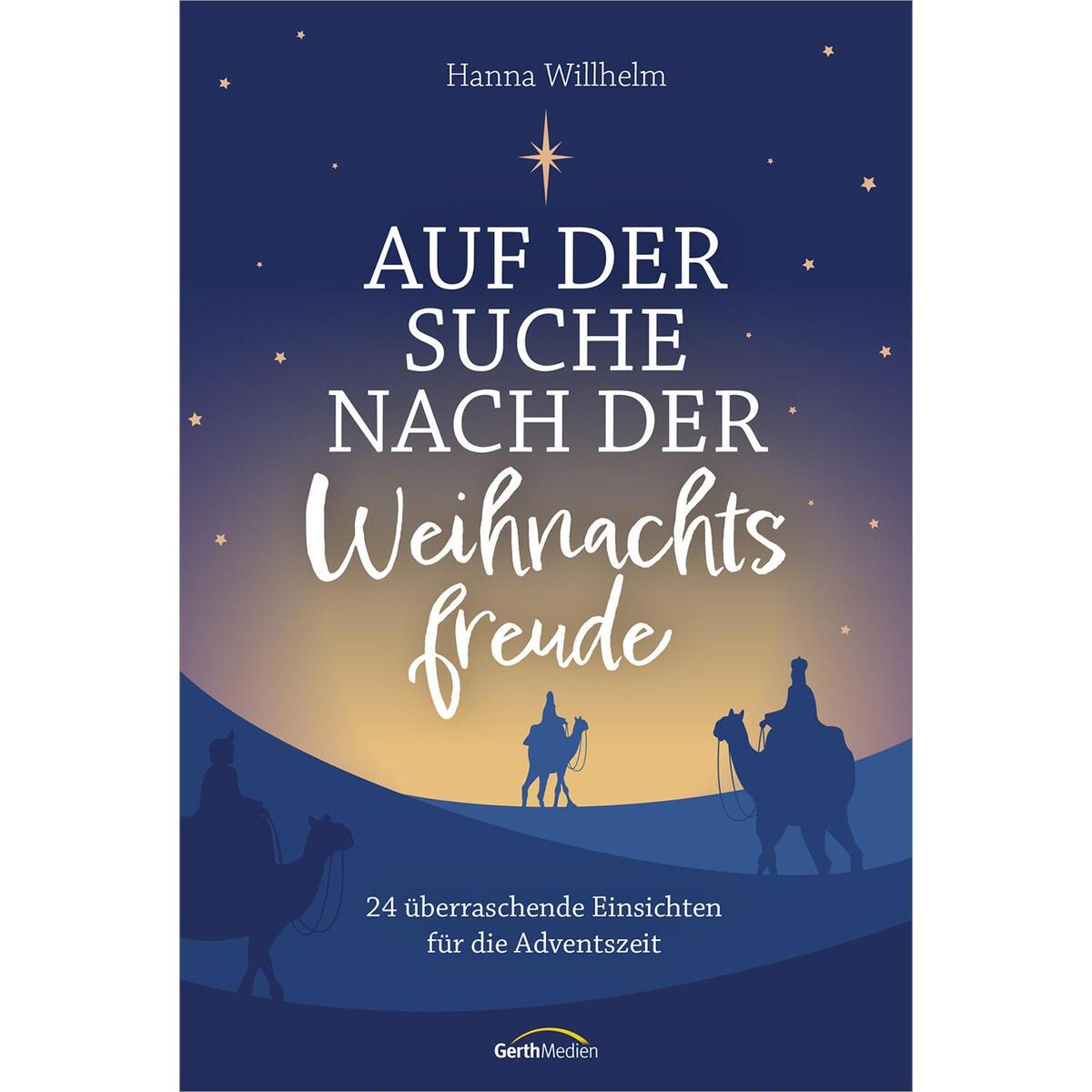 Auf der Suche nach der Weihnachtsfreude Auf der Suche nach der Weihnachtsfreude von Gerth Medien