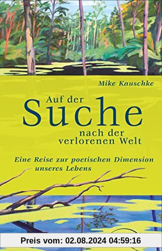 Auf der Suche nach der verlorenen Welt: Eine Reise zur poetischen Dimension unserer Lebens