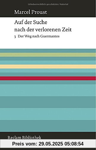 Auf der Suche nach der verlorenen Zeit: Band 3: Der Weg nach Guermantes Auf der Suche nach der verlorenen Zeit: Band 3: Der Weg nach Guermantes