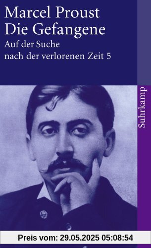 Auf der Suche nach der verlorenen Zeit. Werke. Frankfurter Ausgabe: Auf der Suche nach der verlorenen Zeit. Frankfurter Ausgabe: Band 5: Die Gefangene (suhrkamp taschenbuch)