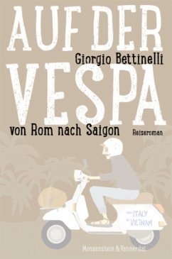 Auf der Vespa ... von Rom nach Saigon von Edition Monsenstein & Vannerdat