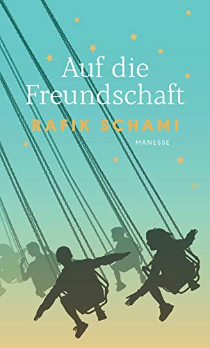 Auf die Freundschaft: Anthologie mit Texten aus der Weltliteratur von Manesse Verlag