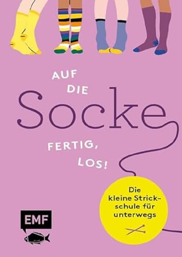 Auf die Socke, fertig, los! Die kleine Strickschule für unterwegs: 5 Einsteiger-Projekte, alle wichtigen Grundlagen, Muster-Socken im praktischen Pocket-Format Auf die Socke, fertig, los! Die kleine Strickschule für unterwegs: 5 Einsteiger-Projekte, alle wichtigen Grundlagen, Muster-Socken im praktischen Pocket-Format
