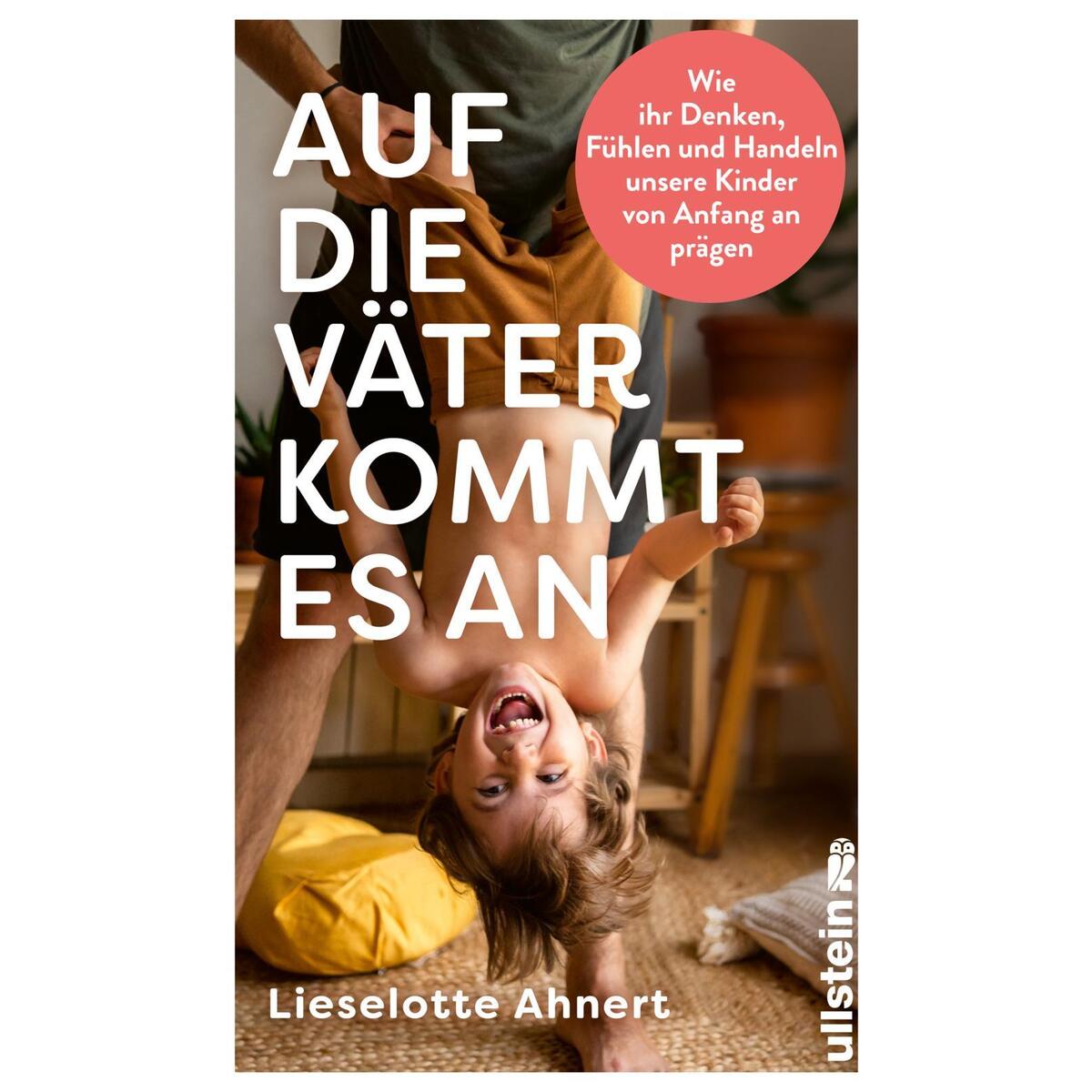 Auf die Väter kommt es an Auf die Väter kommt es an von Ullstein Verlag GmbH