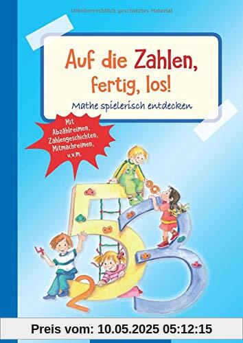 Auf die Zahlen, fertig, los!: Mathe spielerisch entdecken - Mit Abzählreimen, Zahlengeschichten, Mitmachreimen, u.v.m. (PraxisIdeen für Kindergarten und Kita)