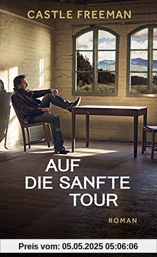 Auf die sanfte Tour: Roman