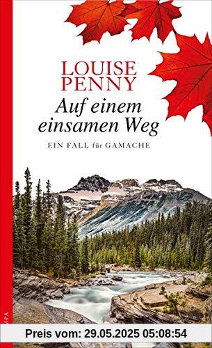 Auf einem einsamen Weg: Ein Fall für Gamache Auf einem einsamen Weg: Ein Fall für Gamache