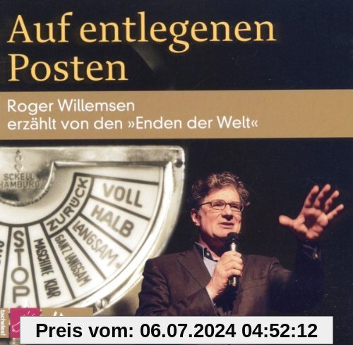 Auf entlegenen Posten: Roger Willemsen erzählt von den »Enden der Welt«
